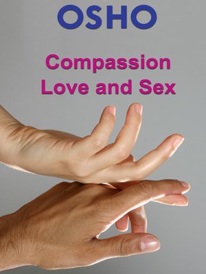 cover image of Compassion, Love and Sex